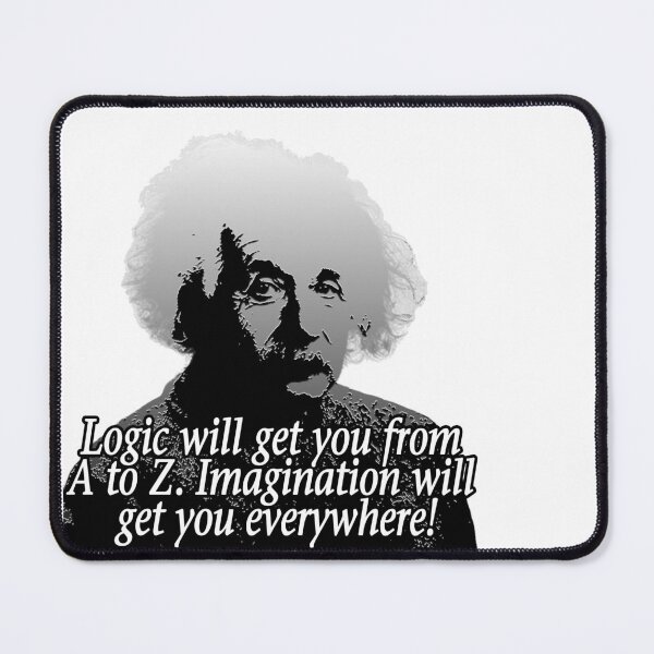 Item preview, Logic will get you from A to Z. Imagination will get you everywhere. designed and sold by thepetkovic.