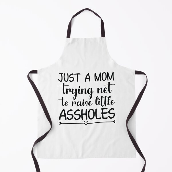 Item preview, Just a mom trying not to raise little assholes funny mother quote designed and sold by absolutdesign.