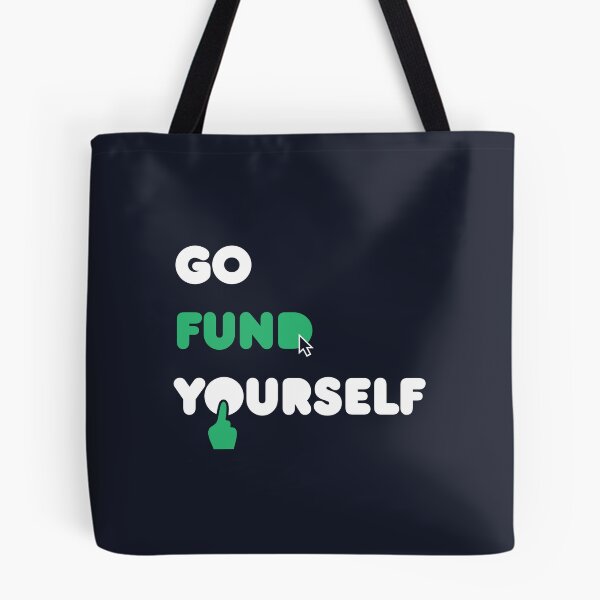 Item preview, Go Fund Yourself designed and sold by Thomas Orrow.