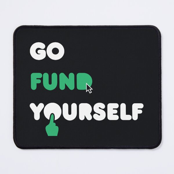 Item preview, Go Fund Yourself designed and sold by Thomas Orrow.