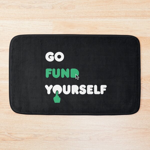 Item preview, Go Fund Yourself designed and sold by Thomas Orrow.