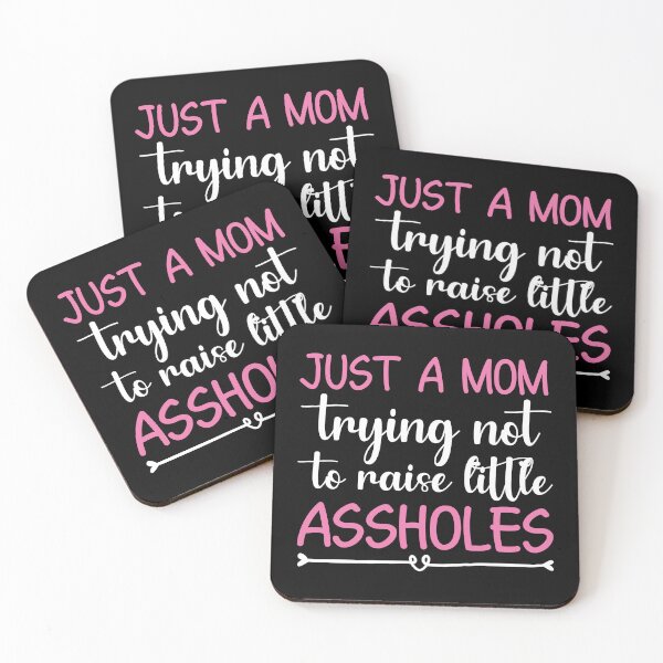Item preview, Just a mom trying not to raise little assholes funny mother quote designed and sold by absolutdesign.