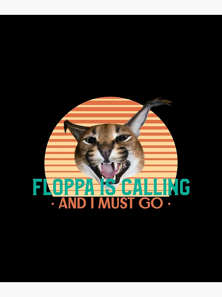 Big Floppa Is Calling Funny Caracal Big Cat Meme Poster