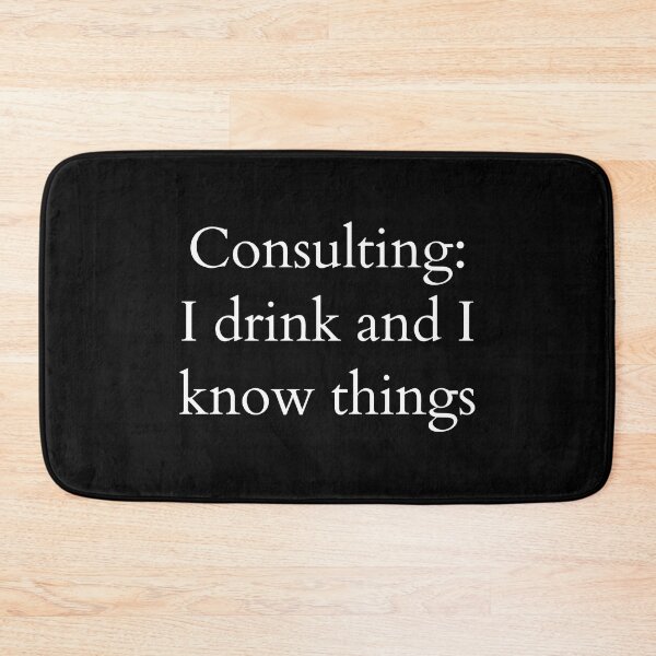 Item preview, Consulting: I Drink and Know things - black designed and sold by ArtsySue.