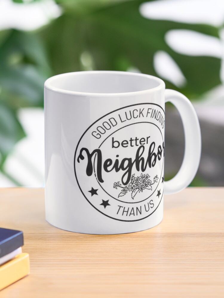 Best Neighbor - Best Neighbor Neighbor Gift Mug