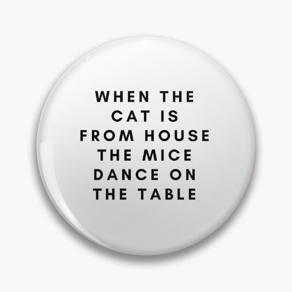 Item preview, Dutch saying spreekwoord when the cat is from house, the mice dance on the table - white designed and sold by ArtsySue.
