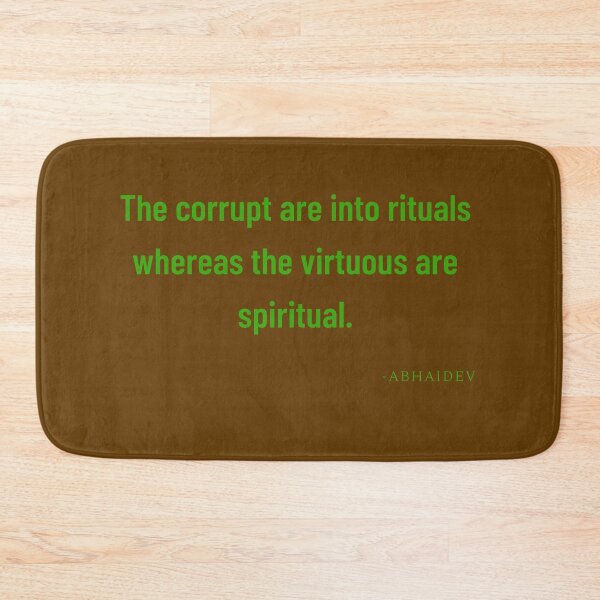 Item preview, 'The corrupt are into rituals whereas the virtuous are spiritual'- Abhaidev designed and sold by Rechtop.