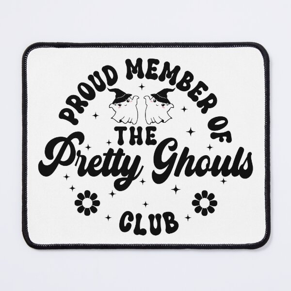 Item preview, Proud Member of the Pretty Ghouls Club Funny Positive Affirmation designed and sold by PearlMoonGrapes.