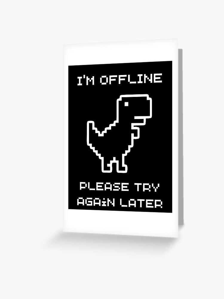 I'm Offline Dinosaur Game Poster for Sale by TCDream