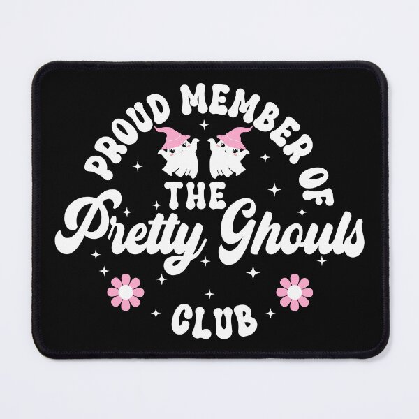 Item preview, Proud Member of the Pretty Ghouls Club Funny Positive Affirmation - Black designed and sold by PearlMoonGrapes.