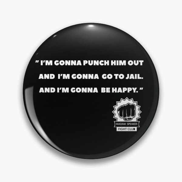 Item preview, I'm gonna punch him out I'm gonna go to jail and I'm gonna be happy - Madam speaker designed and sold by Raiko-art.