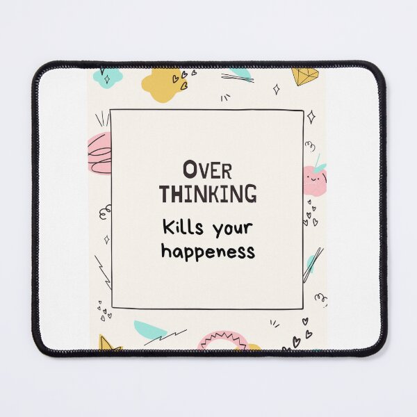 Item preview, Over thinkig kilss your happeness designed and sold by Weze2007.