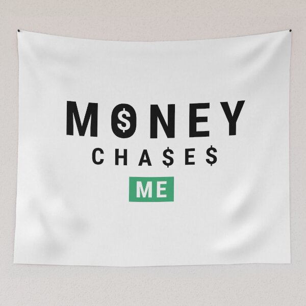 Item preview, Money Chases Me designed and sold by CorgiB.