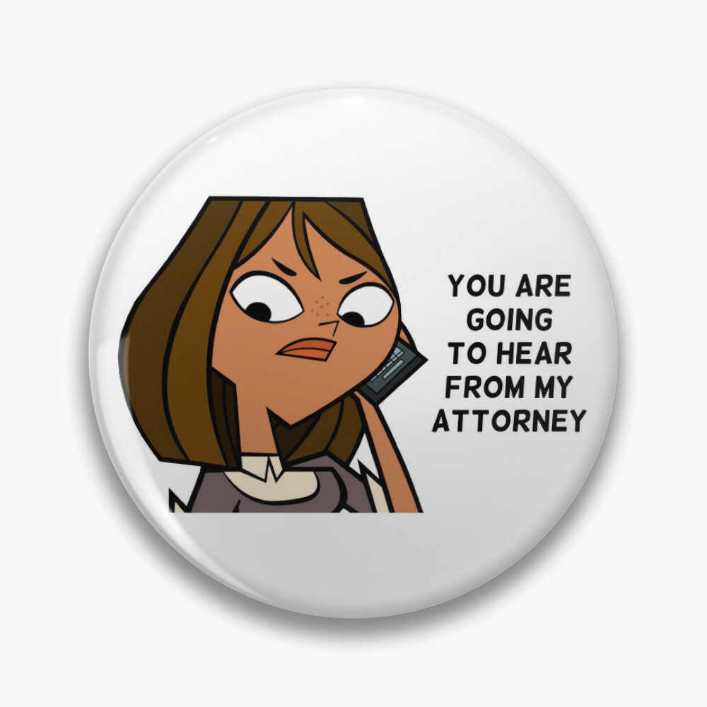 Total Drama Courtney - You Are Going To Hear From My Attorney