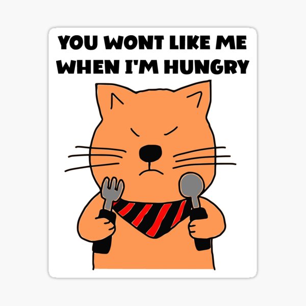 you-wont-like-me-when-i-m-hungry-sticker-for-sale-by-digillusion