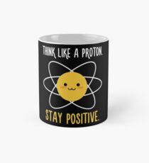 Proton Positive - Science Quote Mug