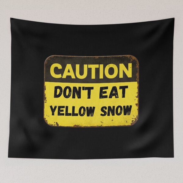 Item preview, Don't Eat Yellow Snow Meme designed and sold by Georgy09.