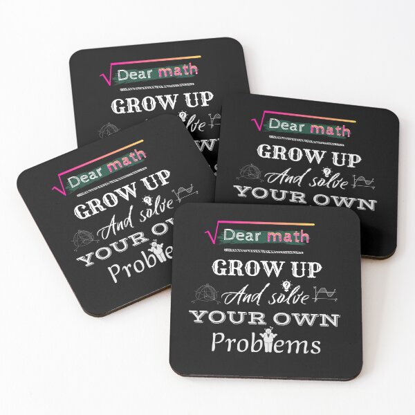 Item preview, Dear math grow up and solve your own problems funny Math quote for all designed and sold by Universe4ART.