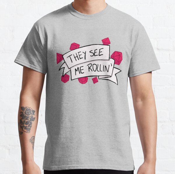 They See Me Rollin T Shirts Redbubble