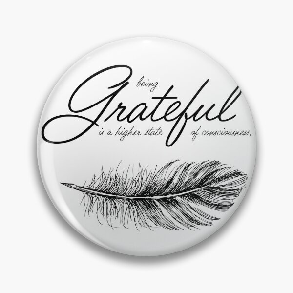 Item preview, Being grateful is a higher state of consciousness. designed and sold by Plumtree81.
