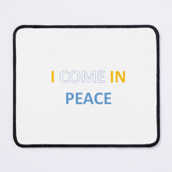 Item preview, I come in peace designed and sold by darkphanT0M.