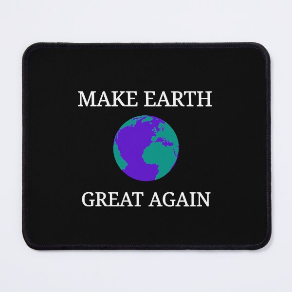 Item preview, Make Earth Great Again designed and sold by Kolsab.