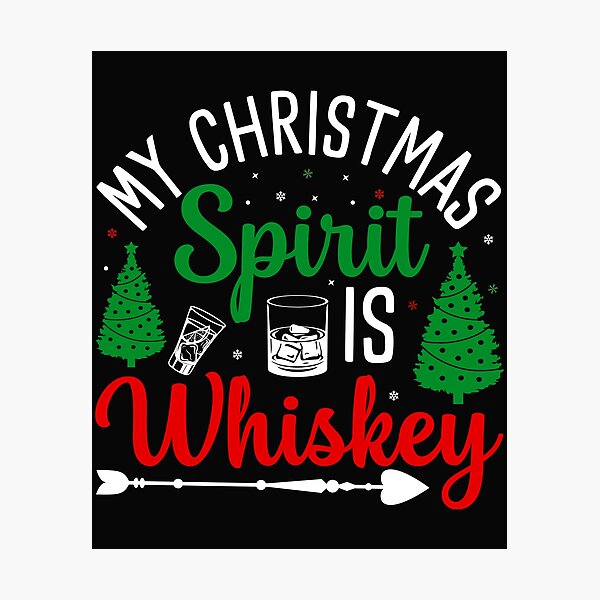 Item preview, My Christmas Spirit Is Whiskey  designed and sold by Jenari88.