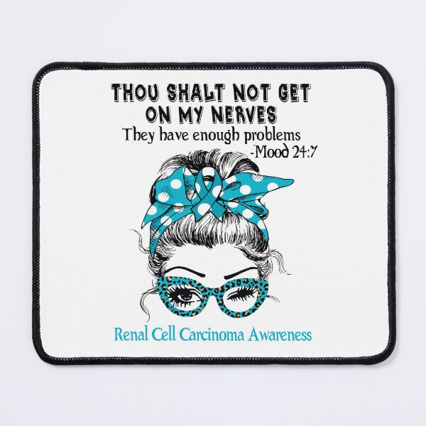 Item preview, Renal Cell Carcinoma Awareness - Thou Shalt Not Get On My Nerves they have enough problems designed and sold by Aaron309.