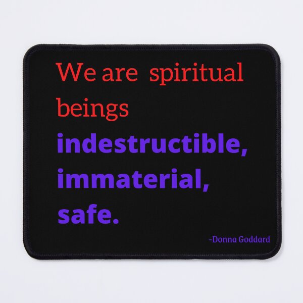 Item preview, 'We are spiritual beings; indestructible, immaterial, safe'- Donna Goddard designed and sold by Rechtop.