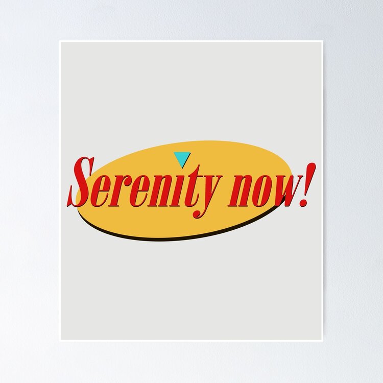 Serenity Now! Sticker