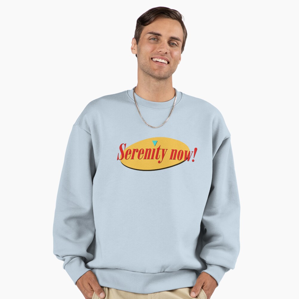 Serenity Now! Sticker