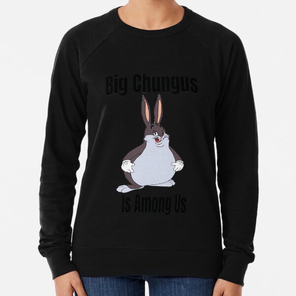 Big Chungus Sweatshirts Hoodies for Sale Redbubble