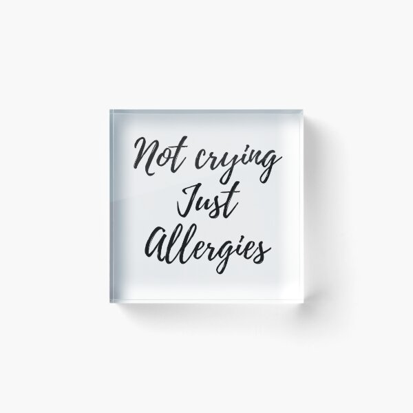 Item preview, Not Crying Just Allergies designed and sold by FoxLand.