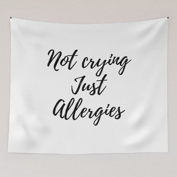 Item preview, Not Crying Just Allergies designed and sold by FoxLand.