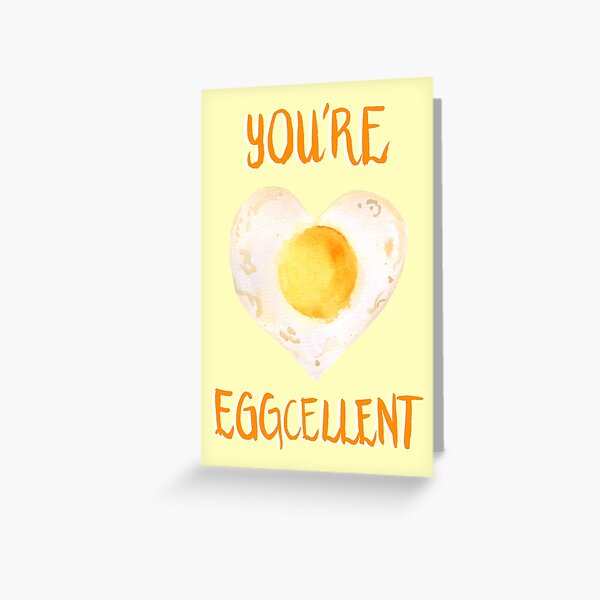 You're Eggcellent Greeting Card