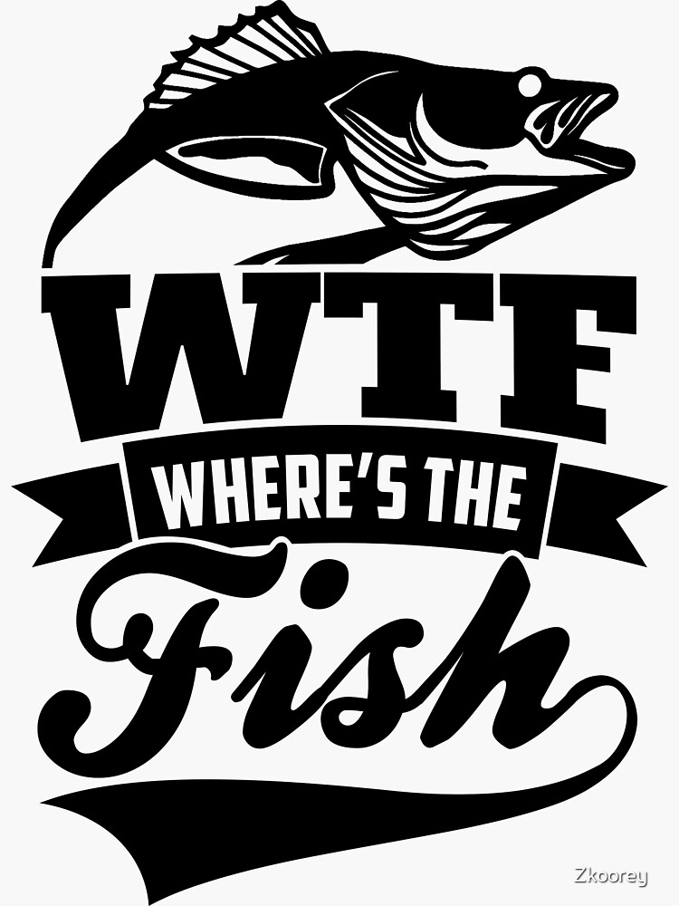 Where's The Fish WTF Lucky Fishing for Fisherman Funny Bass