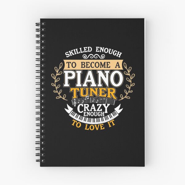 Item preview, Skilled Enough To Become A Piano Tuner Crazy Enough To Love It designed and sold by stuch75.