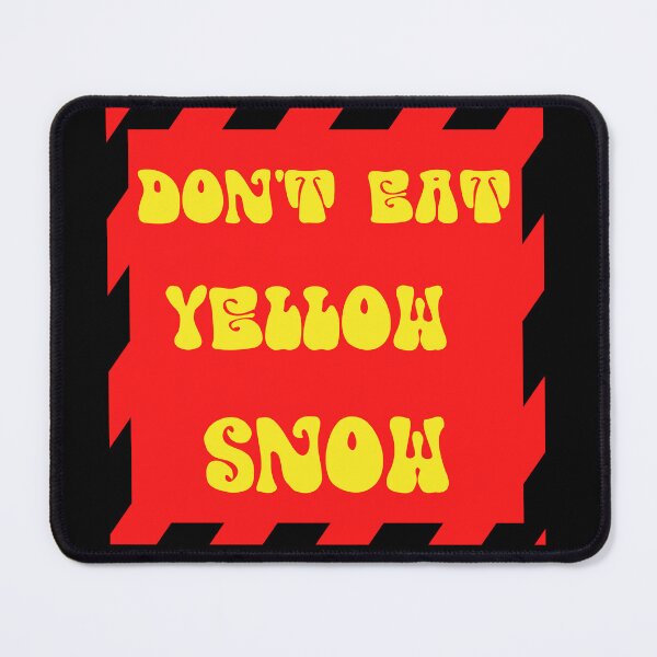 Item preview, Don't Eat Yellow Snow Red Yellow Sign designed and sold by Georgy09.