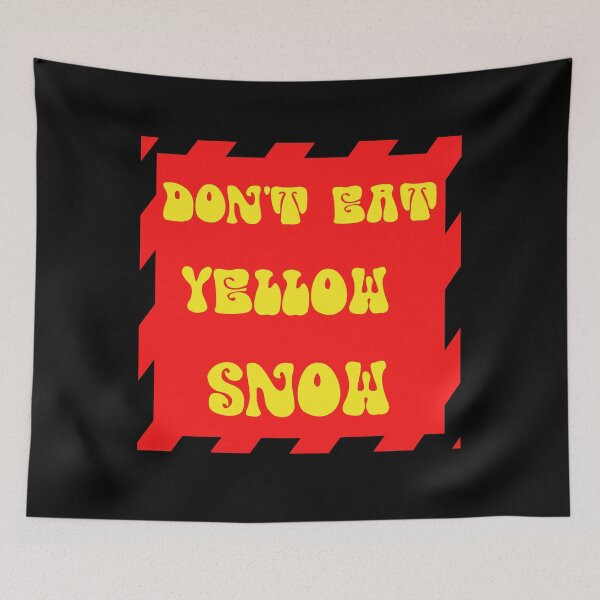 Item preview, Don't Eat Yellow Snow Red Yellow Sign  designed and sold by Georgy09.