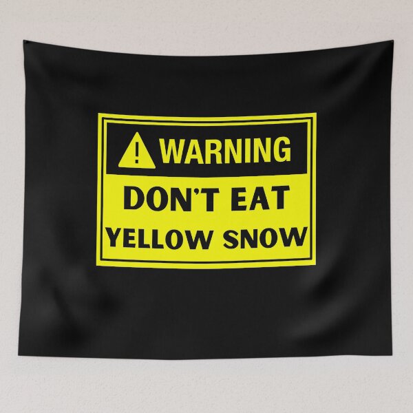 Item preview,  Don't Eat Yellow Snow - Funny Meme designed and sold by Georgy09.