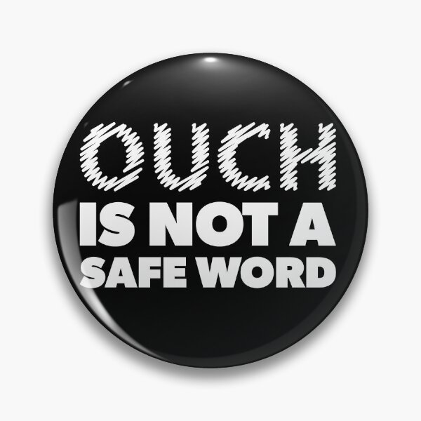 Item preview, Ouch is Not a Safe Word gift funny BDSM quote for Doms  designed and sold by RoguePixel.