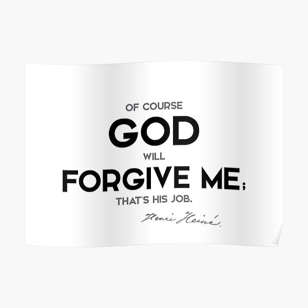 god, forgive me - heinrich heine Poster