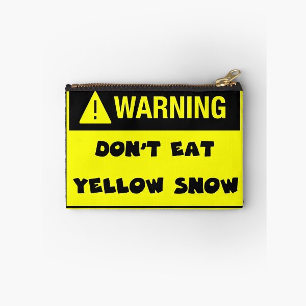 Item preview, Warning Don't Eat Yellow Snow designed and sold by Georgy09.