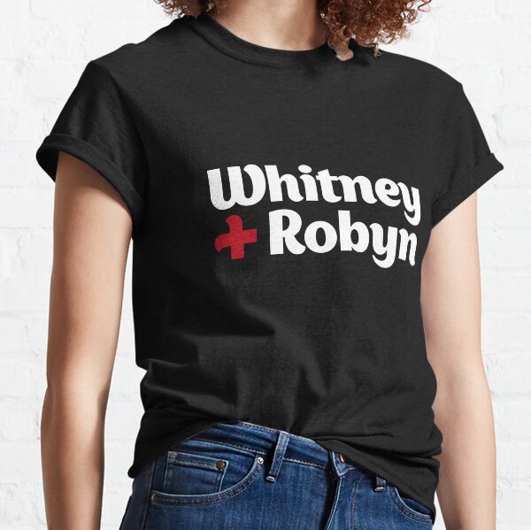 Whitney and Robyn Classic T-Shirt