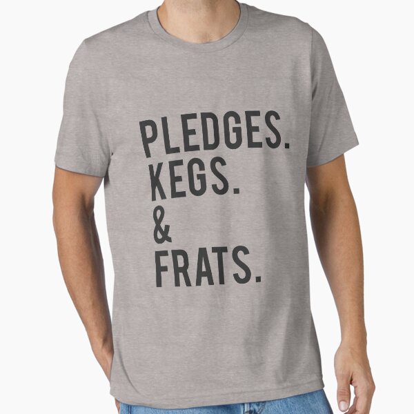 Item preview, Pledges Kegs & Frats T-shirts & Hoodies designed and sold by allsortsmarket.