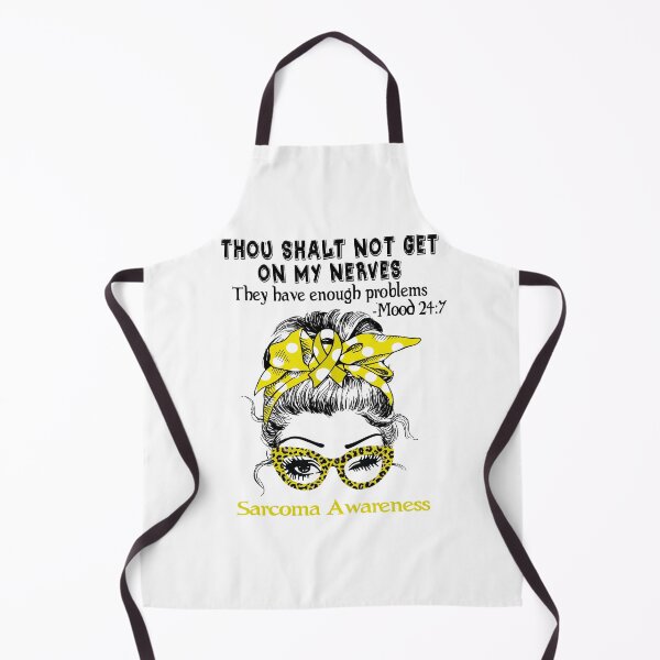 Item preview, Sarcoma Awareness - Thou Shalt Not Get On My Nerves they have enough problems designed and sold by Aaron309.