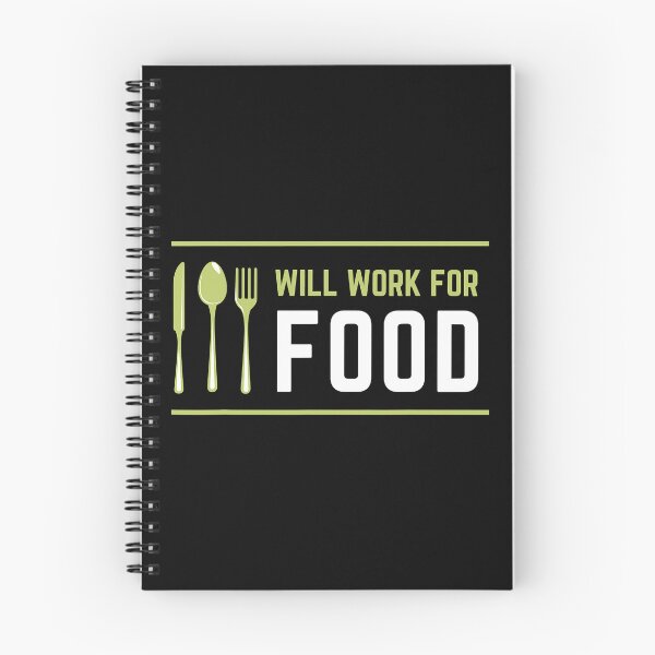 Item preview, I Will Work for Food Funny Food Lover Sarcastic Hungry designed and sold by Earthshaker-art.