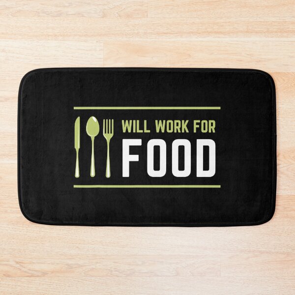 Item preview, I Will Work for Food Funny Food Lover Sarcastic Hungry designed and sold by Earthshaker-art.