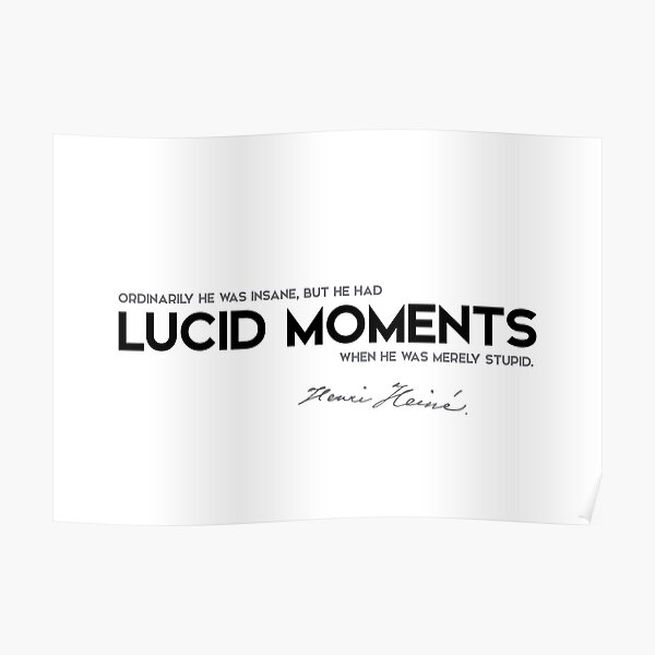 lucid moments - heinrich heine Poster