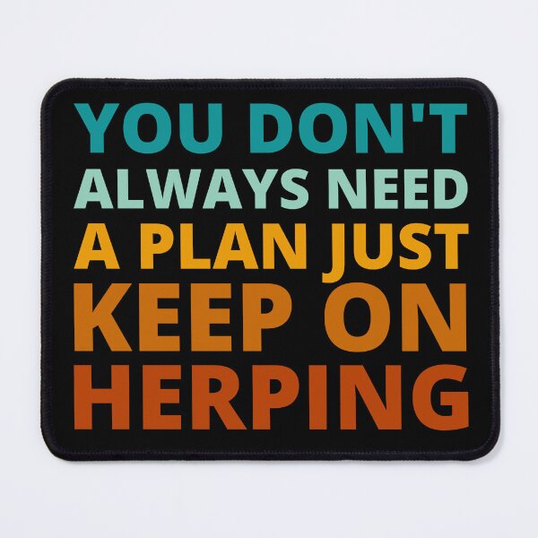 Item preview, You Don't Always Need a Plan Just Keep on Herping designed and sold by Crafty-Mornings.